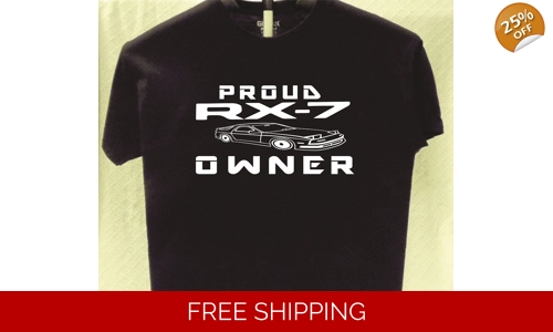 Mazda RX-7 Proud Owner T shirt Great Gift for a Friend